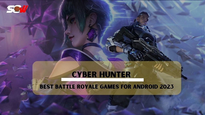 Cyber Hunter is one of the 10 Best Battle Royale Games for Android 2023