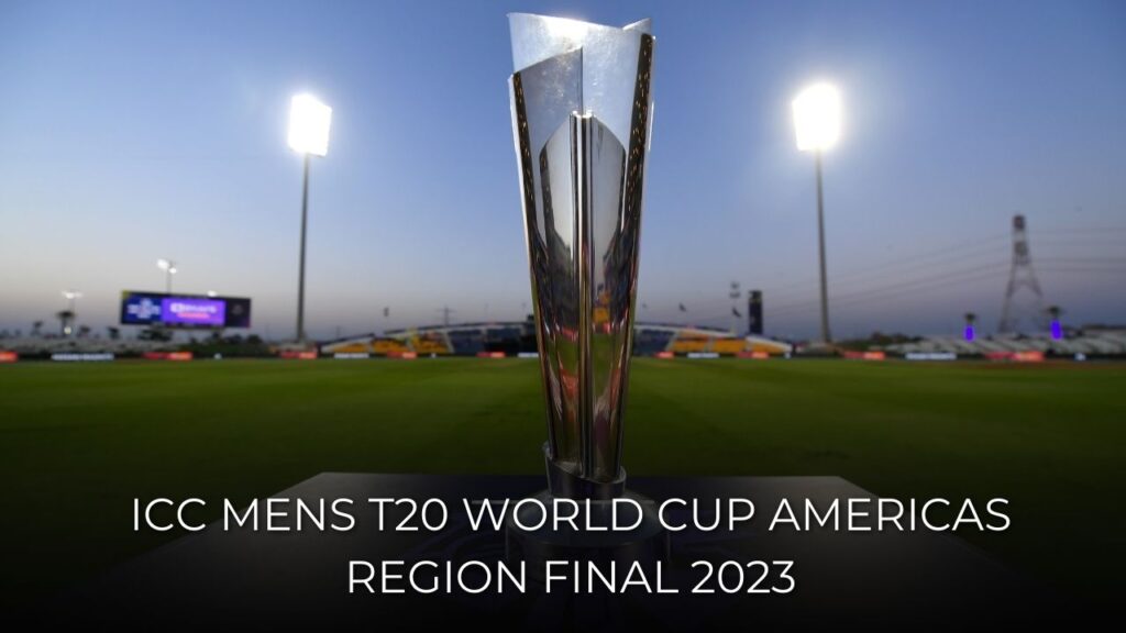 ICC Mens T20 World Cup Americas Region Final 2023 Schedule, Teams Squad, Live Coverage Details, Captains, coches and more.